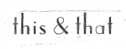 this & that logo