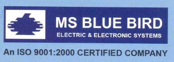 MS BLUE BIRD ELECTRIC & ELECTRONIC SYSTEMS ‘An ISO 9001:2000 CERTIFIED COMPANY logo