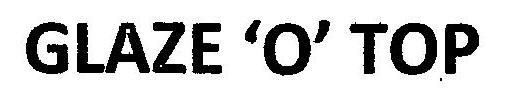 GLAZE ‘O’ TOP logo