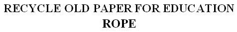 RECYCLE OLD PAPER FOR EDUCATION ROPE logo
