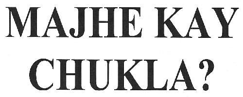 MAJHE KAY CHUKLA? logo