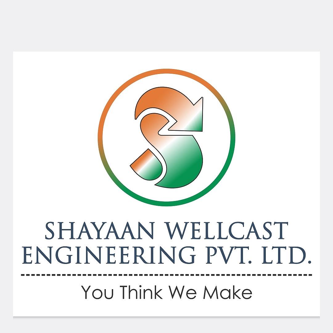 SHAYAAN WELLCAST ENGINEERING PVT. LTD.-You Think We Make With device of s logo