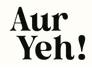 Aur Yeh! logo